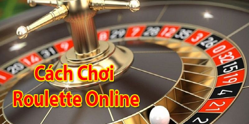 Hướng dẫn cách chơi roulette